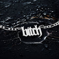 Bitch Necklace: Custom Name Necklace