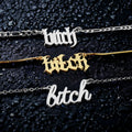 Bitch Necklace: Custom Name Necklace