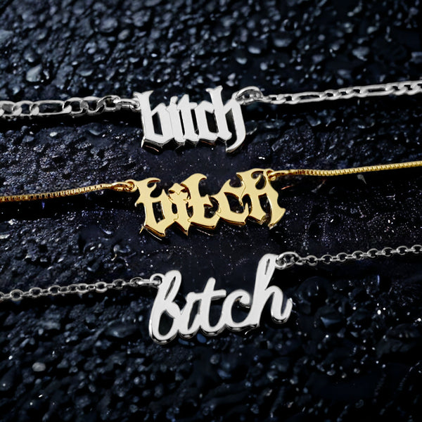 Bitch Necklace: Custom Name Necklace